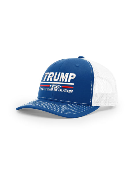 Trump 2024 Elect That MFR Again  Premium Unisex Adjustable MAGA Trucker Hat