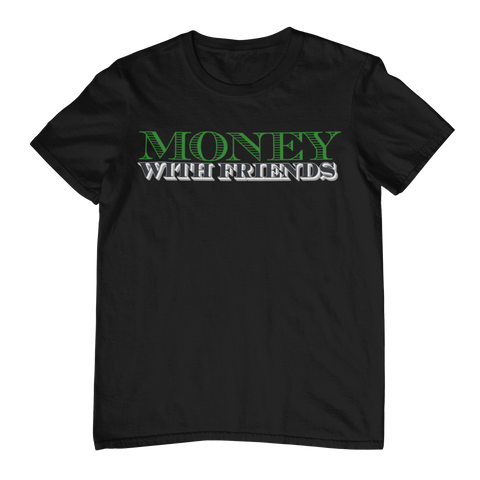 Money with Friends Tee