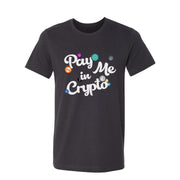 Pay Me in Crypto Tee